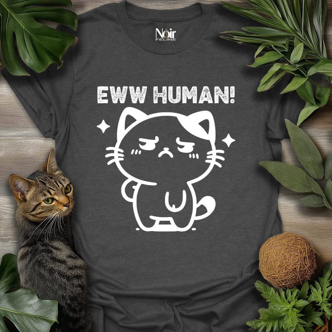 Eww Human!